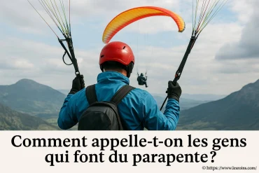 Comment appelle-t-on les gens qui pratiquent le parapente ?