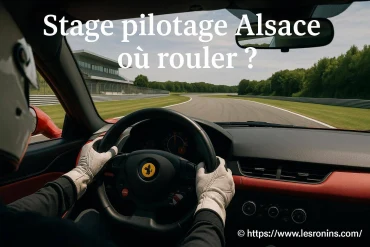 Stage pilotage Alsace : où rouler pour une expérience inoubliable ?